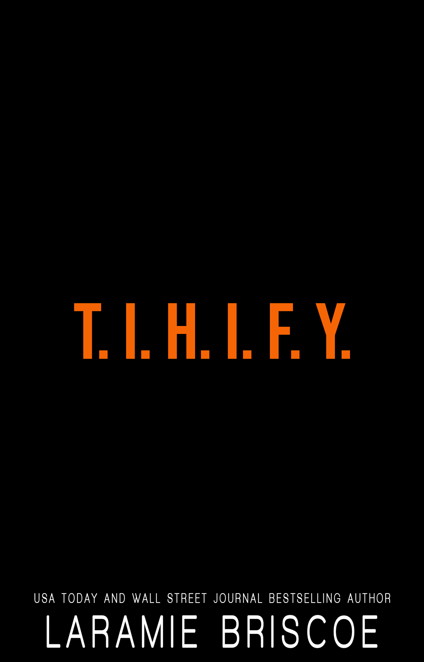 T.I.H.I.F.Y.